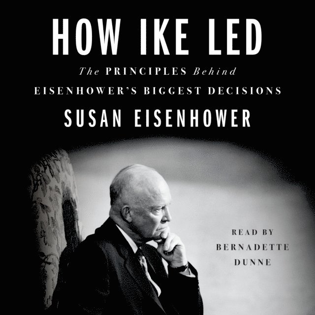 Susan Eisenhower - How Ike Led, Ljudbok