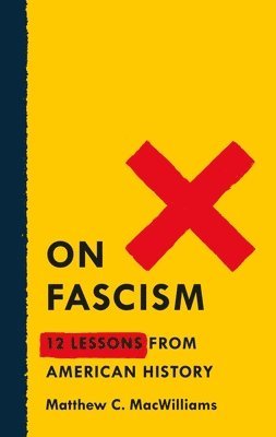 Matthew C. MacWilliams - On Fascism, Häftad