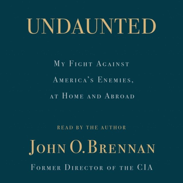 John O. Brennan - Undaunted, Ljudbok