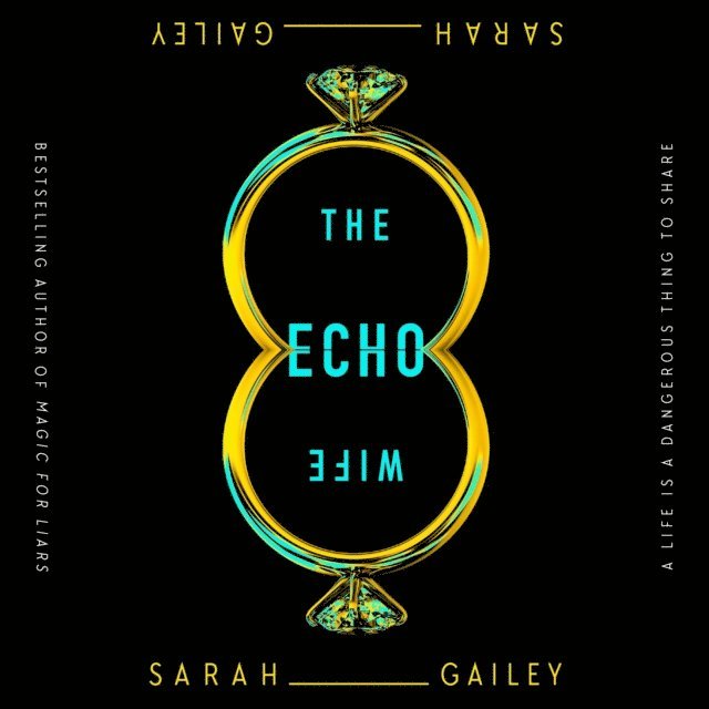 Sarah Gailey - Echo Wife, Ljudbok