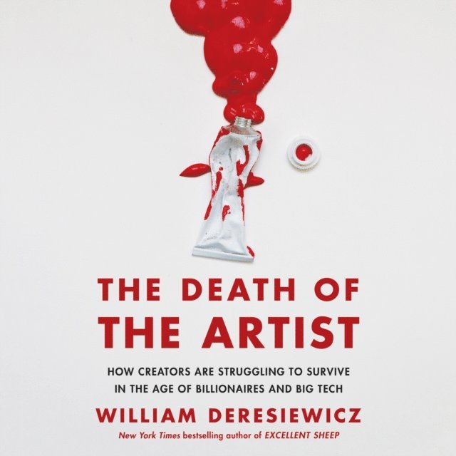 William Deresiewicz - Death of the Artist, Ljudbok