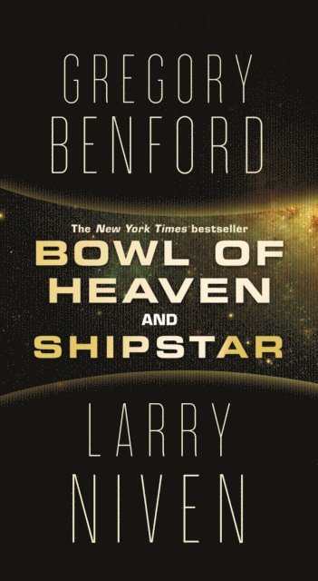 Larry Niven, Gregory Benford - Bowl of Heaven and Shipstar, E-bok