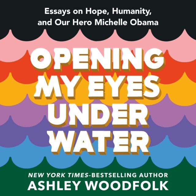 Ashley Woodfolk - Opening My Eyes Underwater, Ljudbok