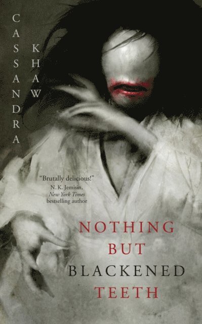 Cassandra Khaw - Nothing But Blackened Teeth, E-bok