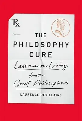 Laurence Devillairs - The Philosophy Cure: Lessons on Living from the Great Philosophers, Häftad. Tillgänglighet: Lägg i varukorg