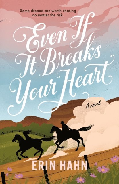 Erin Hahn - Even If It Breaks Your Heart, E-bok. Tillgänglighet: Lägg i varukorg