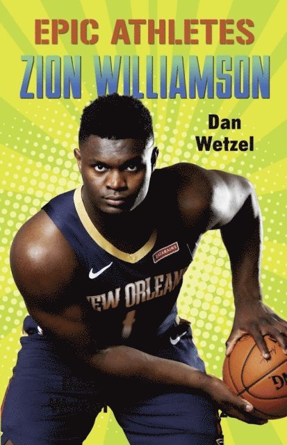Dan Wetzel - Epic Athletes: Zion Williamson, E-bok