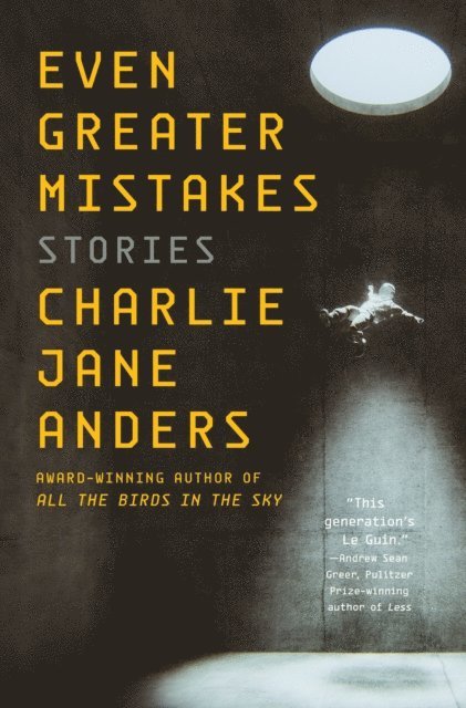 Charlie Jane Anders - Even Greater Mistakes, E-bok
