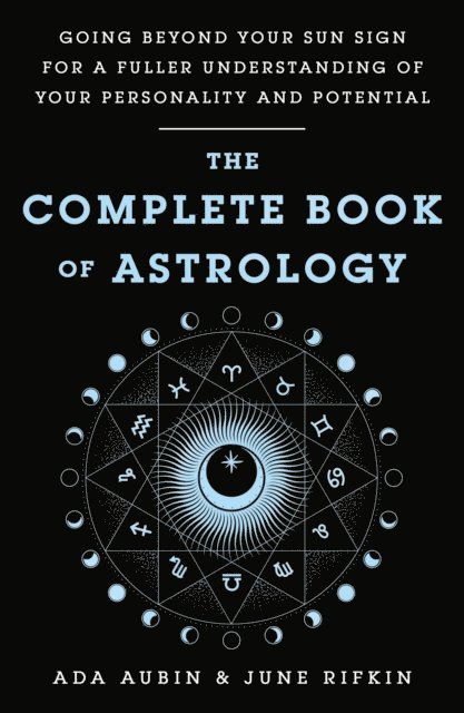 June Rifkin, Ada Aubin - Complete Book of Astrology, E-bok