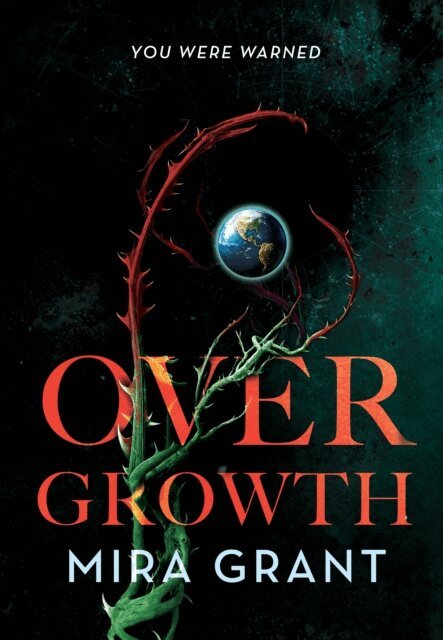 Mira Grant - Overgrowth, E-bok