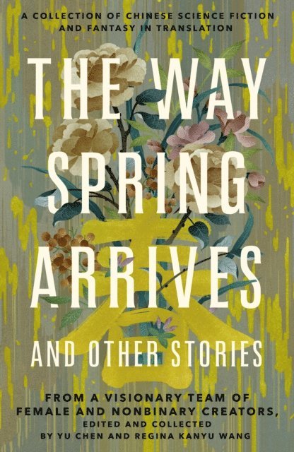 Regina Kanyu Wang, Yu Chen - Way Spring Arrives and Other Stories, E-bok