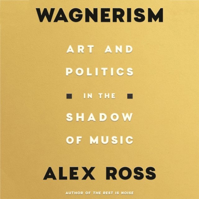 Alex Ross - Wagnerism, Ljudbok