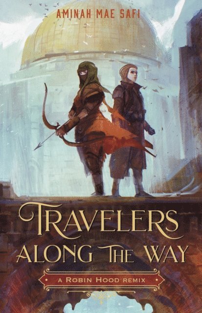 Aminah Mae Safi - Travelers Along the Way: A Robin Hood Remix, E-bok