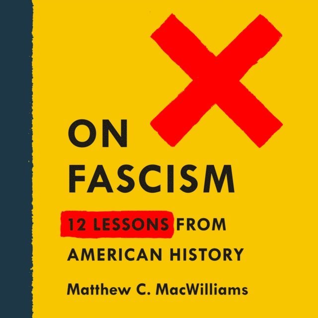 Matthew C. MacWilliams - On Fascism, Ljudbok