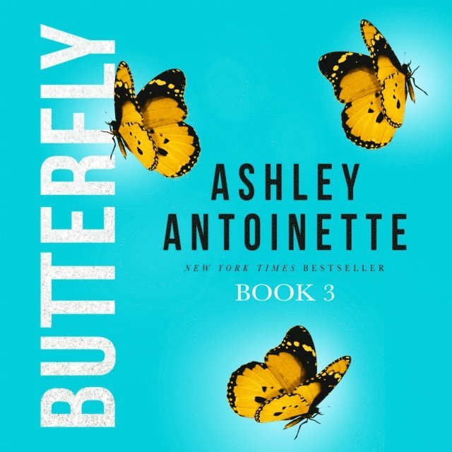 Ashley Antoinette - Butterfly 3, Ljudbok