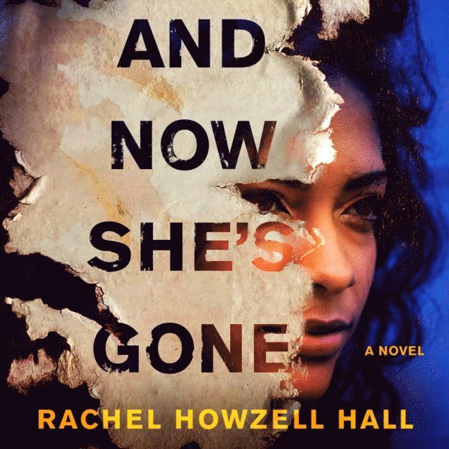 Rachel Howzell Hall - And Now She's Gone, Ljudbok