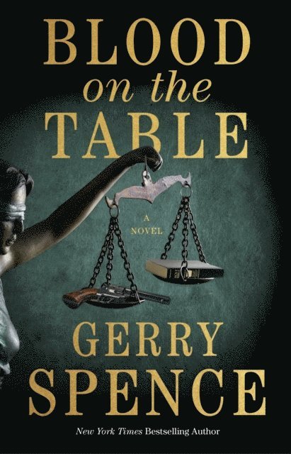 Gerry Spence - Blood on the Table, E-bok