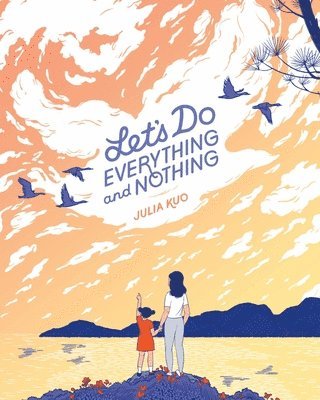 Julia Kuo - Let's Do Everything and Nothing, Inbunden. Tillgänglighet: Tillfälligt slut