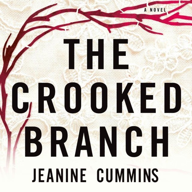 Jeanine Cummins - Crooked Branch, Ljudbok