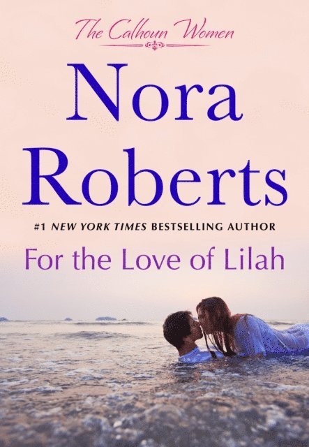 Nora Roberts - For the Love of Lilah, E-bok