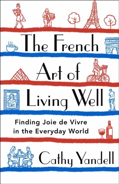 Cathy Yandell - French Art of Living Well, E-bok