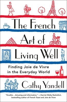 Cathy Yandell - French Art of Living Well, Häftad