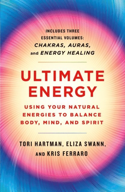 Kris Ferraro, Eliza Swann, Tori Hartman - Ultimate Energy: Using Your Natural Energies to Balance Body, Mind, and Spirit, E-bok. Tillgänglighet: Lägg i varukorg