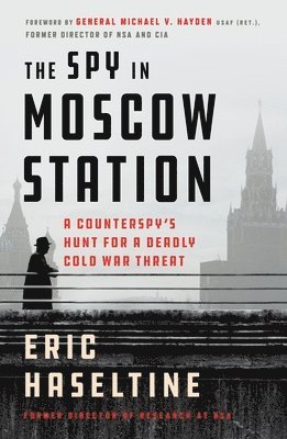 Eric Haseltine - The Spy in Moscow Station, Häftad. Tillgänglighet: Lägg i varukorg