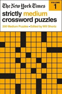 New York Times Strictly Medium Crossword Puzzles Volume 1