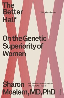 PhD Dr. Sharon Moalem, MD - The Better Half, Häftad