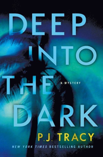 P. J. Tracy - Deep into the Dark, E-bok