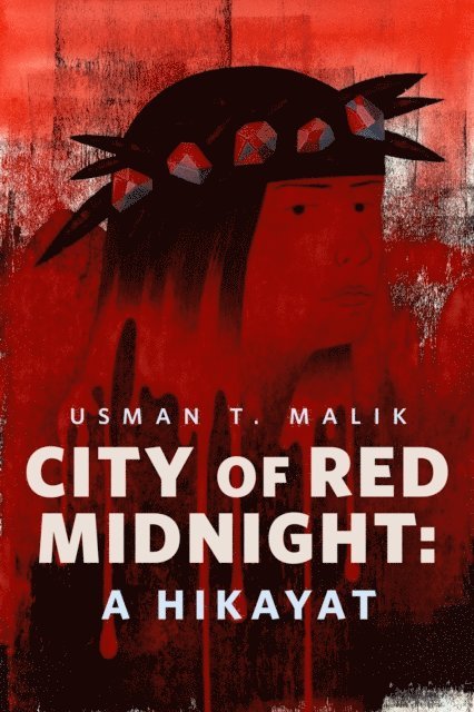 Usman T. Malik - City of Red Midnight: A Hikayat, E-bok