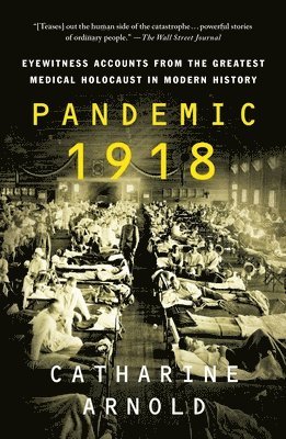 Catharine Arnold - Pandemic 1918, Häftad