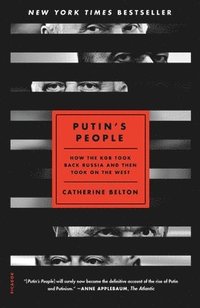 Putin's People: How the KGB Took Back Russia and Then Took on the West