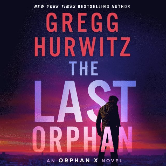 Gregg Hurwitz - Last Orphan, Ljudbok