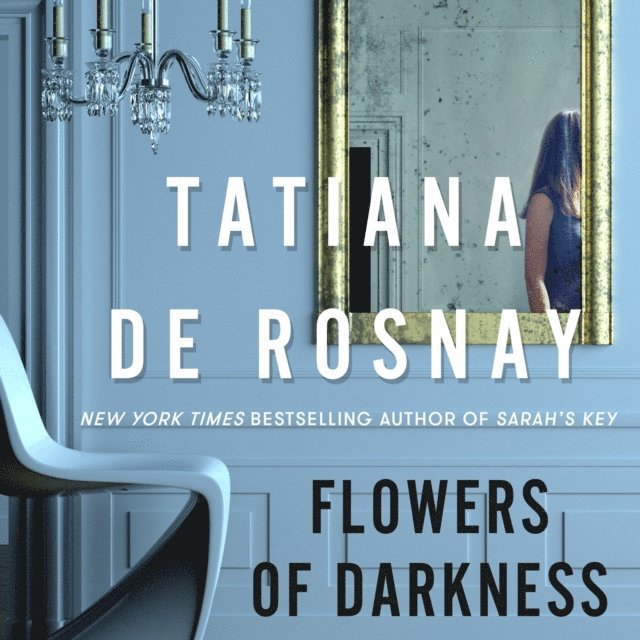 Tatiana de Rosnay - Flowers of Darkness, Ljudbok