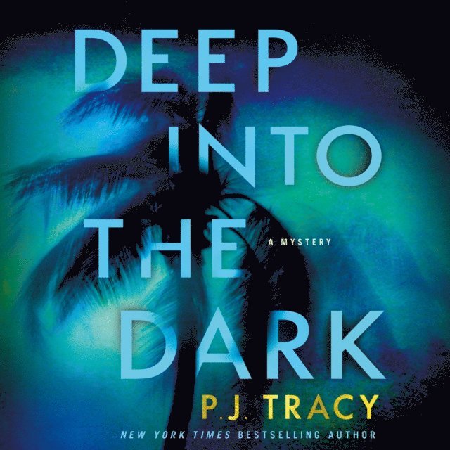 P. J. Tracy - Deep into the Dark, Ljudbok