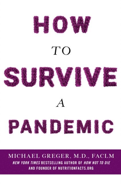 FACLM Michael Greger, M.D. - How to Survive a Pandemic, E-bok