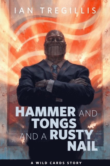 Ian Tregillis - Hammer and Tongs and a Rusty Nail, E-bok. Tillgänglighet: Lägg i varukorg
