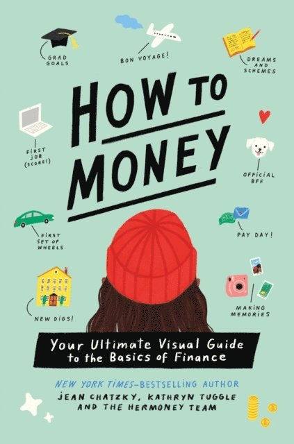 Kathryn Tuggle, Jean Chatzky - How to Money, E-bok