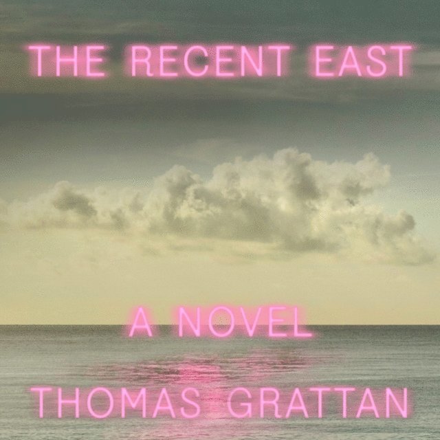Thomas Grattan - Recent East, Ljudbok