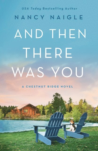 Nancy Naigle - And Then There Was You, E-bok