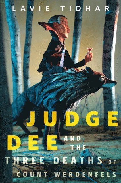 Lavie Tidhar - Judge Dee and the Three Deaths of Count Werdenfels, E-bok