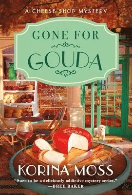 Korina Moss - Gone for Gouda, Häftad. Tillgänglighet: Lägg i varukorg