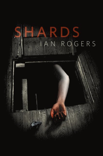 Ian Rogers - Shards, E-bok