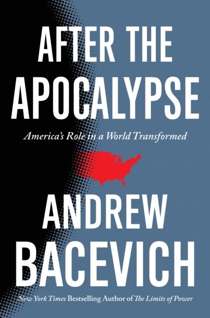 Andrew Bacevich - After the Apocalypse, E-bok