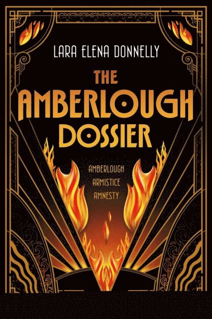 Lara Elena Donnelly - Amberlough Dossier, E-bok