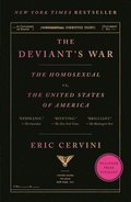 The Deviant's War: The Homosexual vs. the United States of America