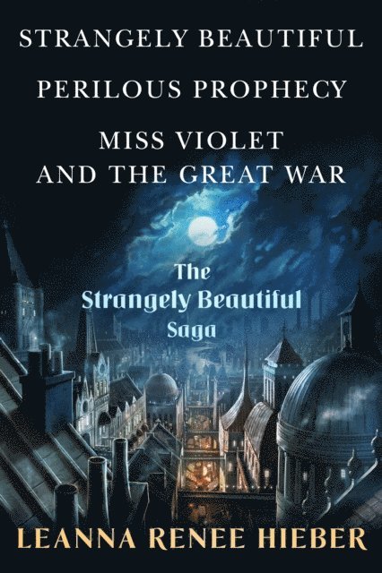 Leanna Renee Hieber - Strangely Beautiful Saga, E-bok
