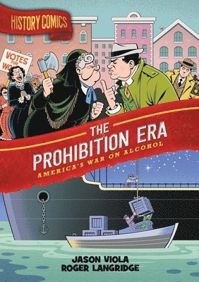 Jason Viola - History Comics: The Prohibition Era, Inbunden